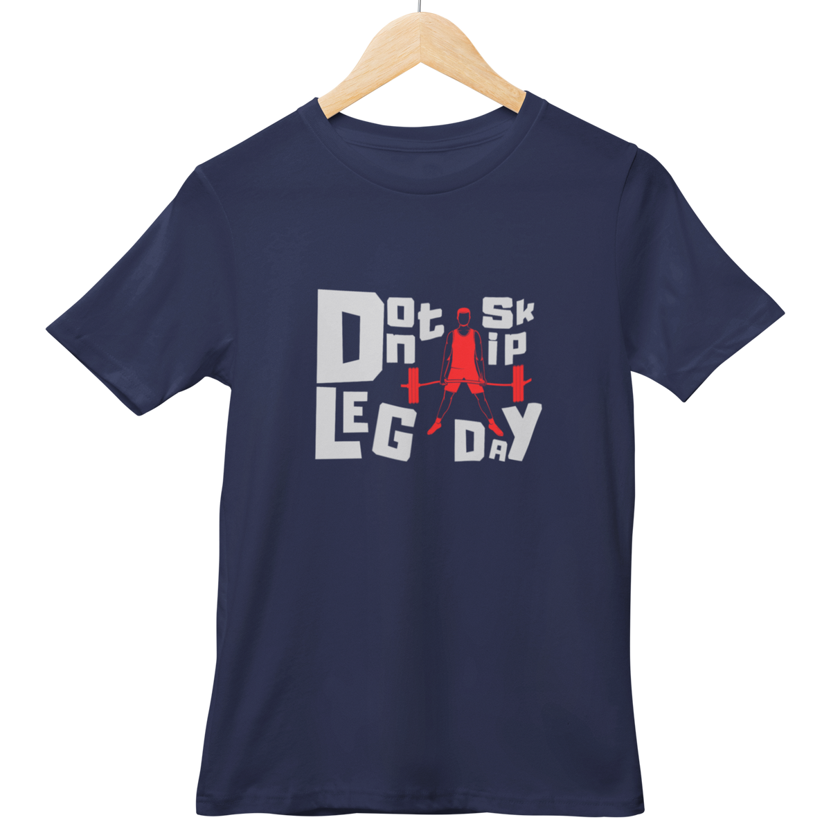 Dont Skip Leg Day Half Sleeve Tshirt