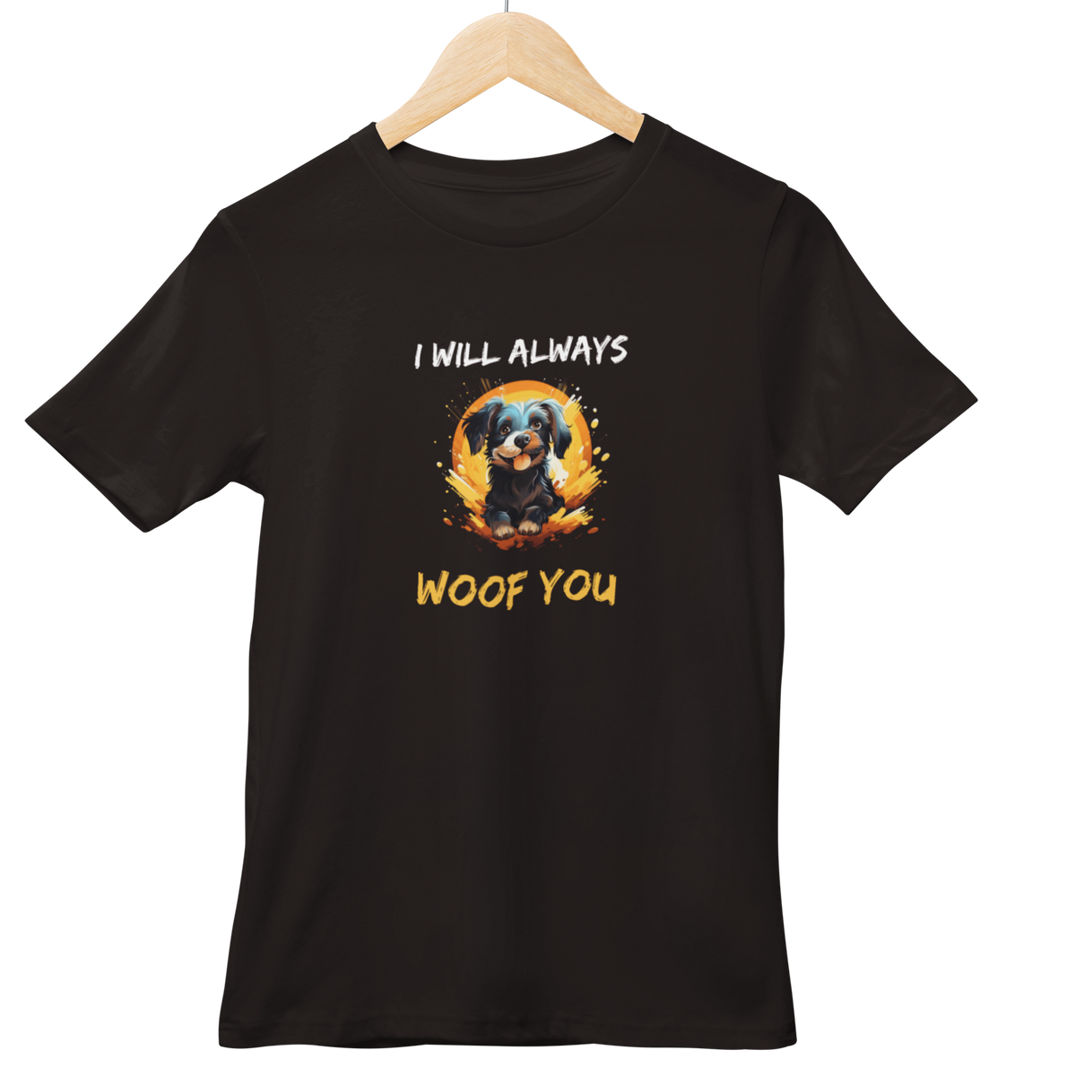 I Will Always Woof You Half Sleeve Tshirt
